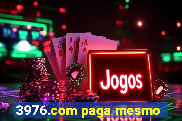 3976.com paga mesmo